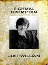 Title details for Just William by Richmal Crompton - Available